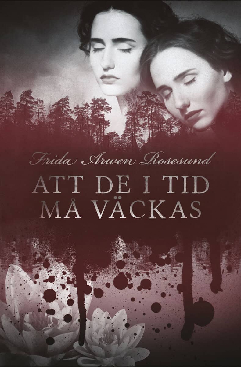 Frida Arwen Rosesund : Att de i tid må väckas