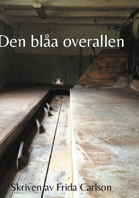 Frida Carlson : Den blåa overallen
