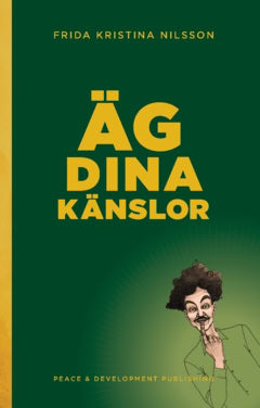 Frida Kristina Nilsson : Äg dina känslor : (Grön/Gul)
