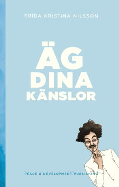 Frida Kristina Nilsson : Äg dina känslor (Ljusblå)