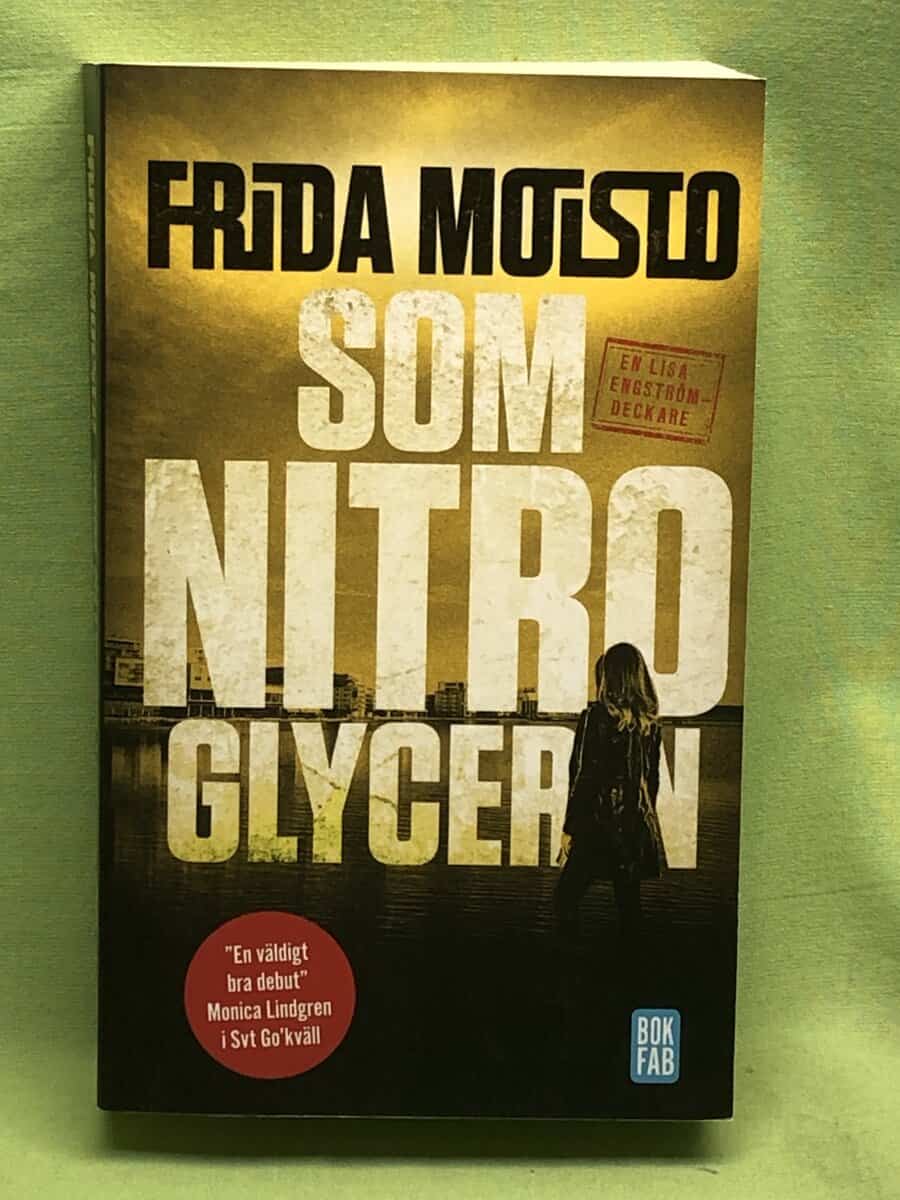 Frida Moisto : Som nitroglycerin