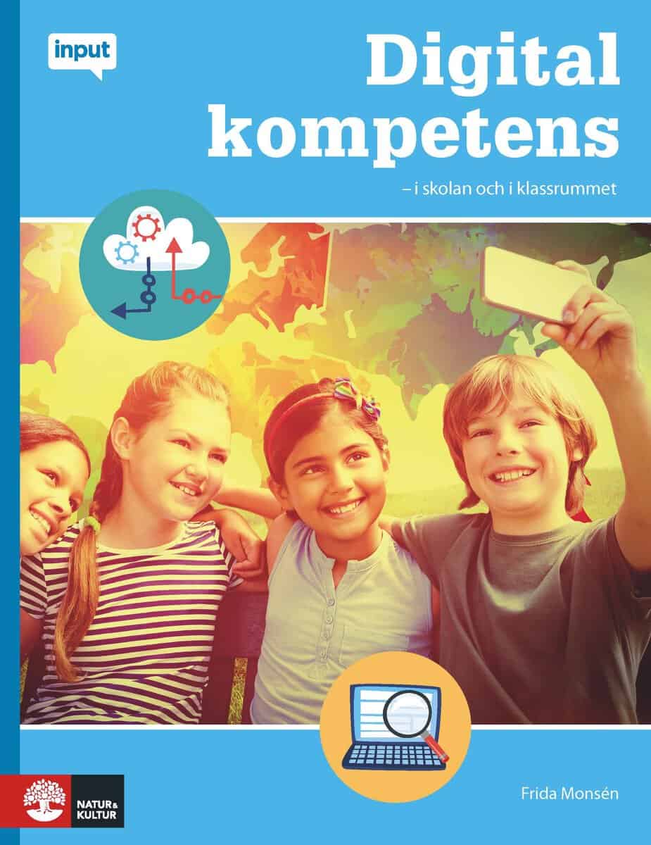 Frida Monsén : Digital kompetens : i skolan och i klassrummet