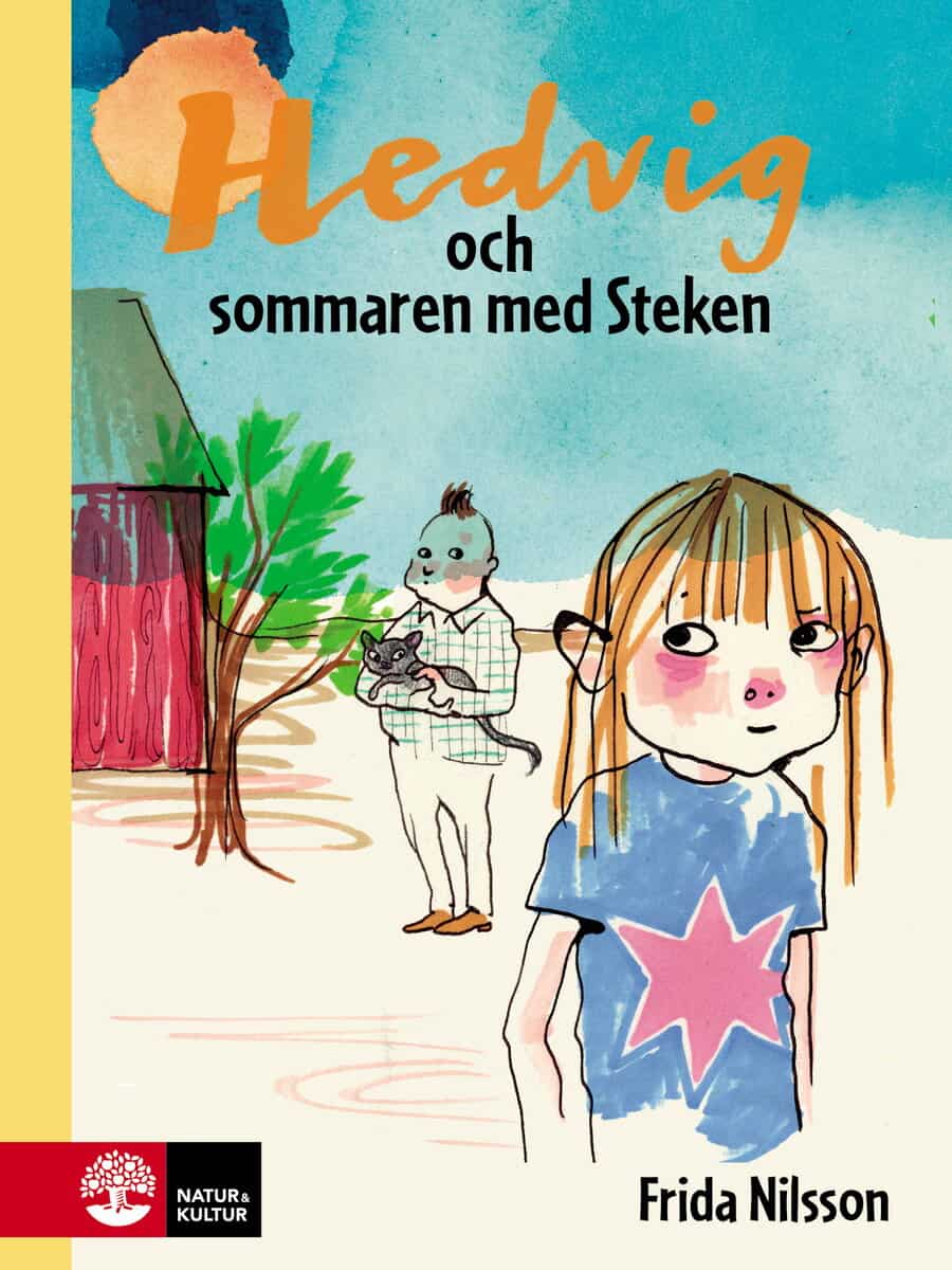 Frida Nilsson : Hedvig och sommaren med Steken