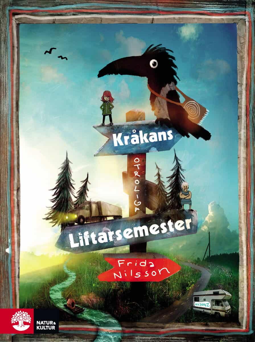 Frida Nilsson : Kråkans otroliga liftarsemester