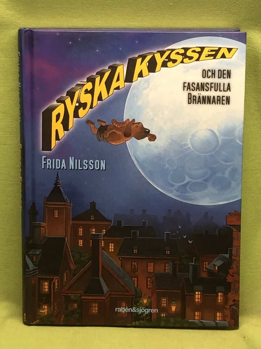 Frida Nilsson : Ryska kyssen och den fasansfulla brännaren