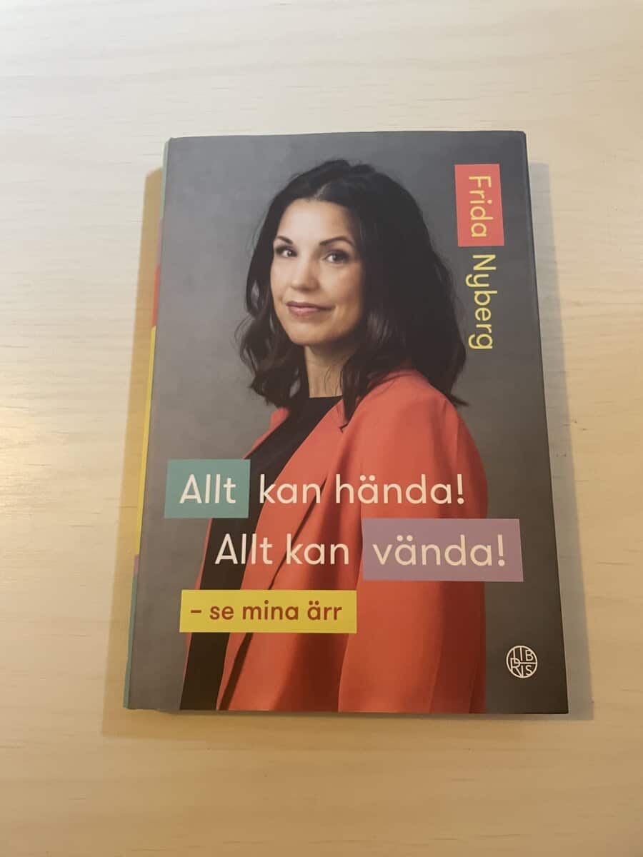 Frida Nyberg : Allt kan hända! Allt kan vända! se mina ärr