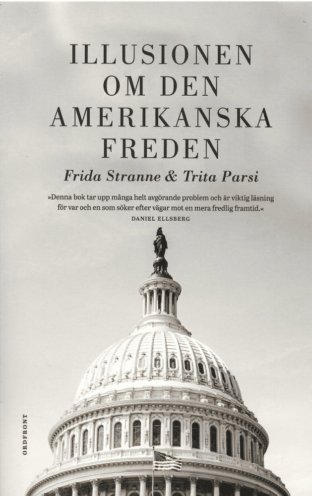 Stranne, Frida ; Parsi, Trita : Illusionen om den amerikanska freden