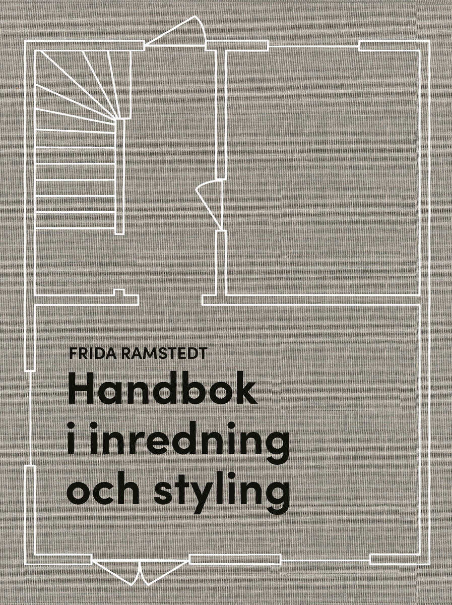 Frida Ramstedt : Handbok i inredning och styling