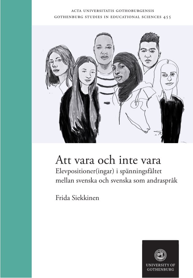 Frida Siekkinen : Att vara och inte vara : elevpositioner(ingar) i spänningsfältet mellan svenska och svenska som andraspråk