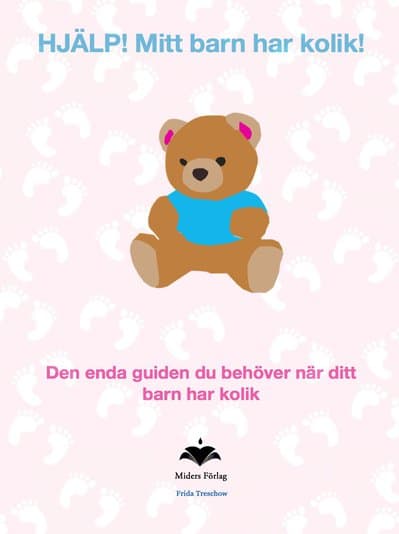 Frida Treschow : HJÄLP. Mitt barn har kolik