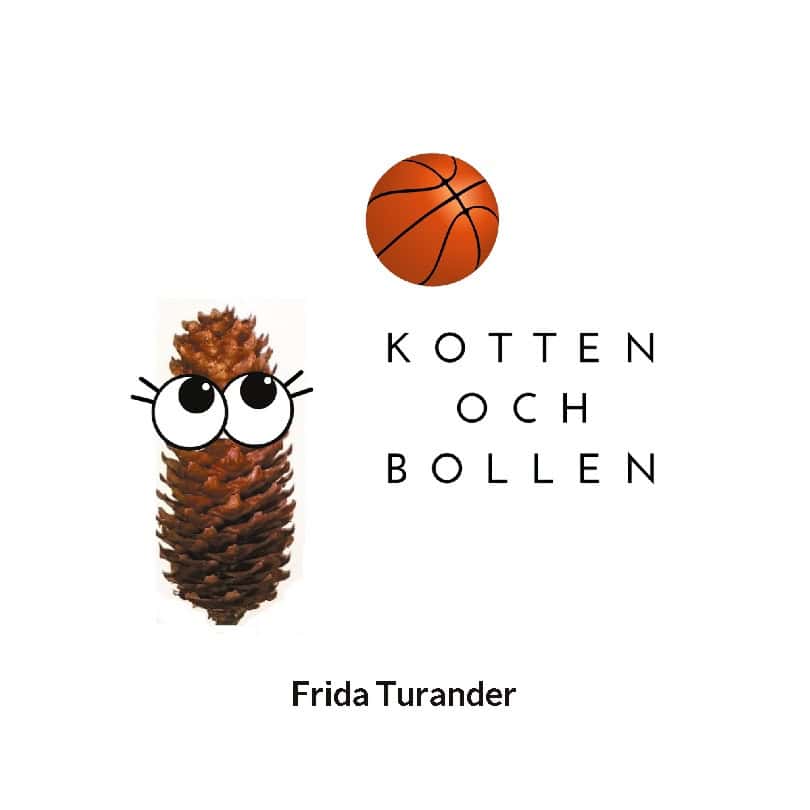 Frida Turander : Kotten och bollen