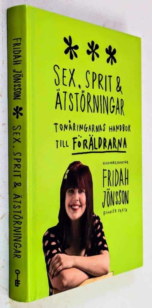 Fridah Jönsson : Sex, sprit och ätstörningar
