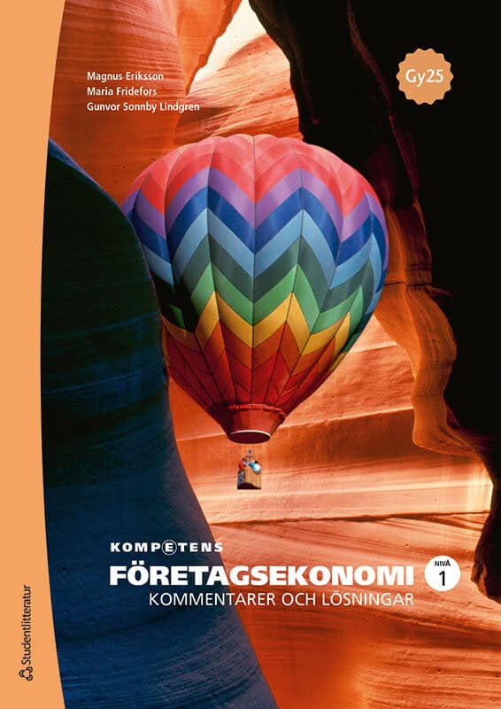 Fridefors, Maria ; Eriksson, Magnus ; Sonnby-Lindgren, Gunvor : Kompetens Företagsekonomi nivå 1 Kommentarer och lösningar