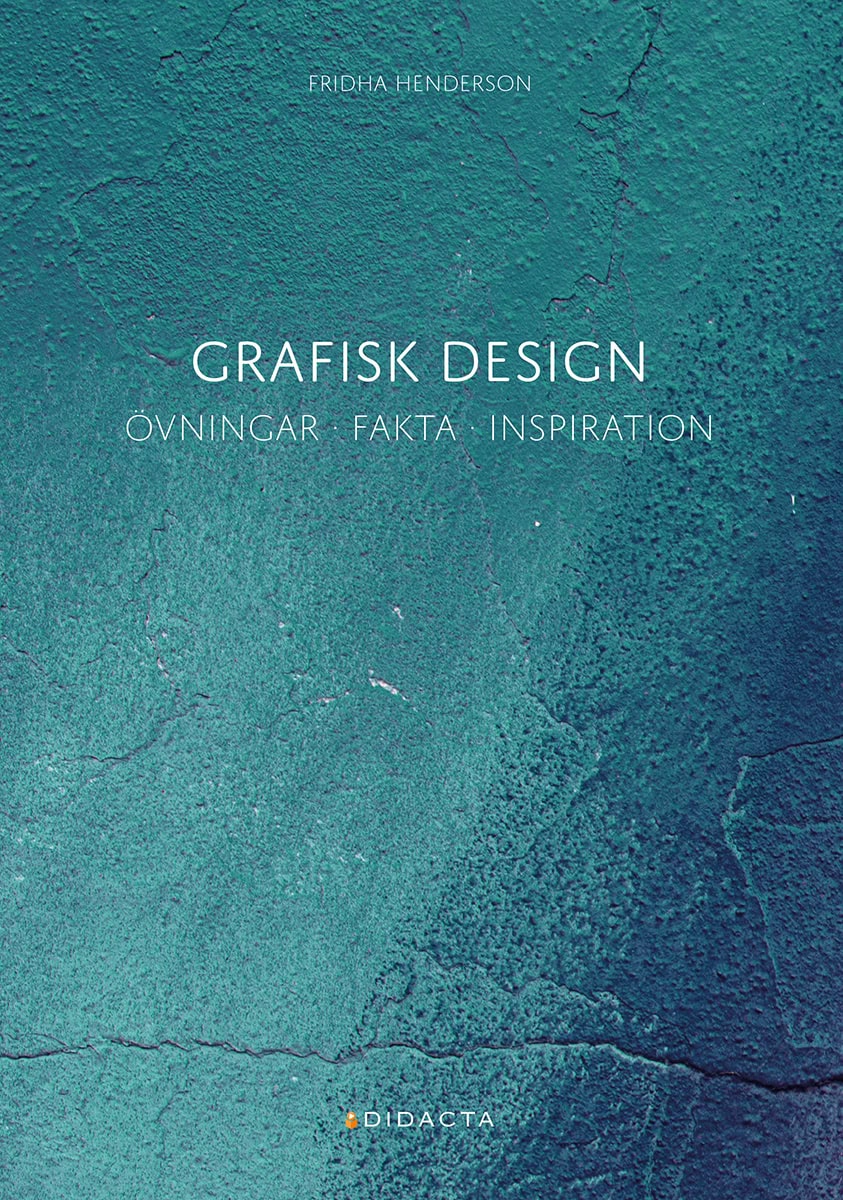 Fridha Henderson : Grafisk design, Övningar · fakta · inspiration