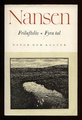 Fridtjof Nansen : Friluftsliv + Fyra tal ur Nansens röst
