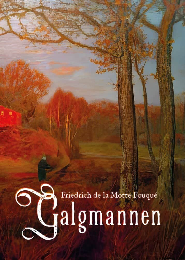 Friedrich de la Motte Fouqué : Galgmannen