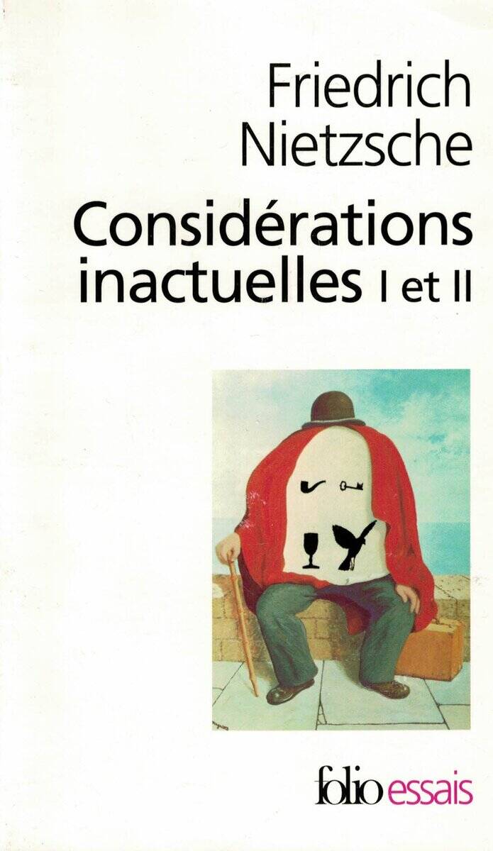 Friedrich Nietzsche : Considerations inactuelles I et II