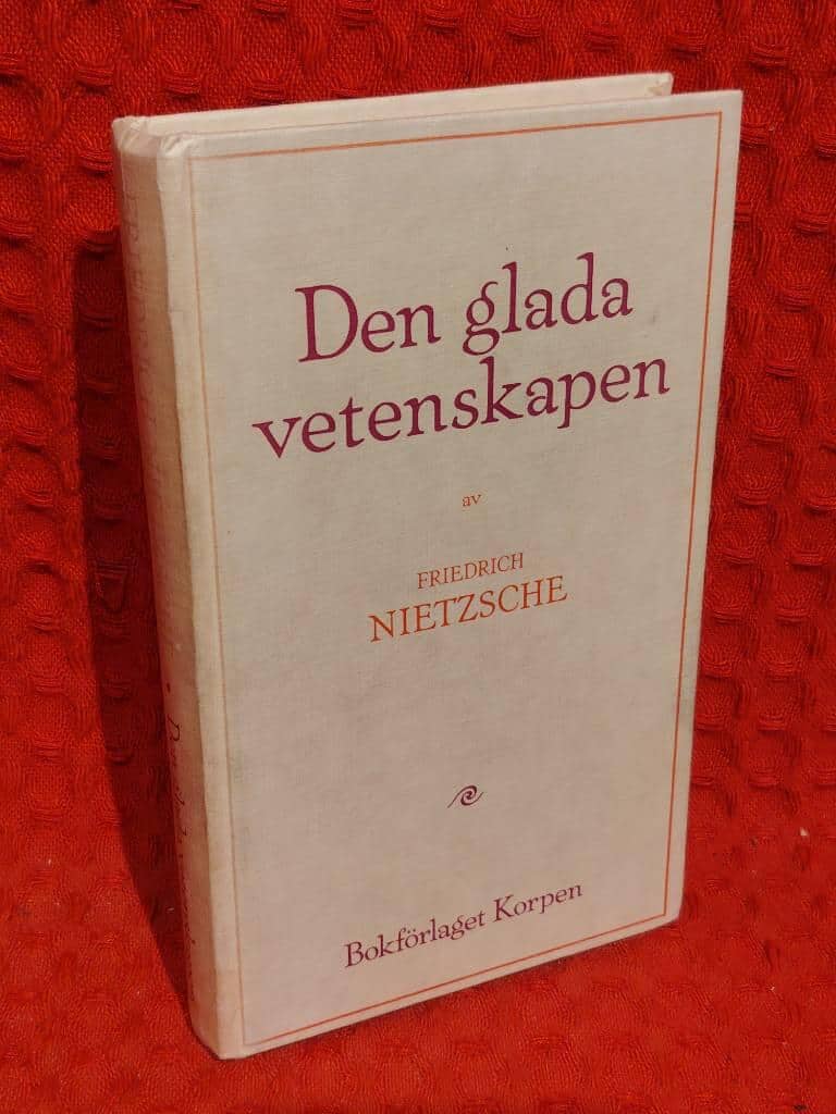 Friedrich Nietzsche : Den glada vetenskapen