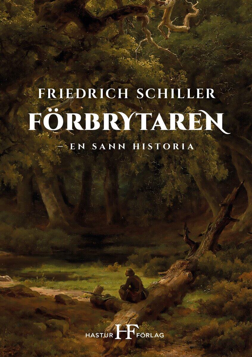 Friedrich Schiller : Förbrytaren : en sann historia