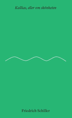 Friedrich Schiller : Kallias, eller om skönheten