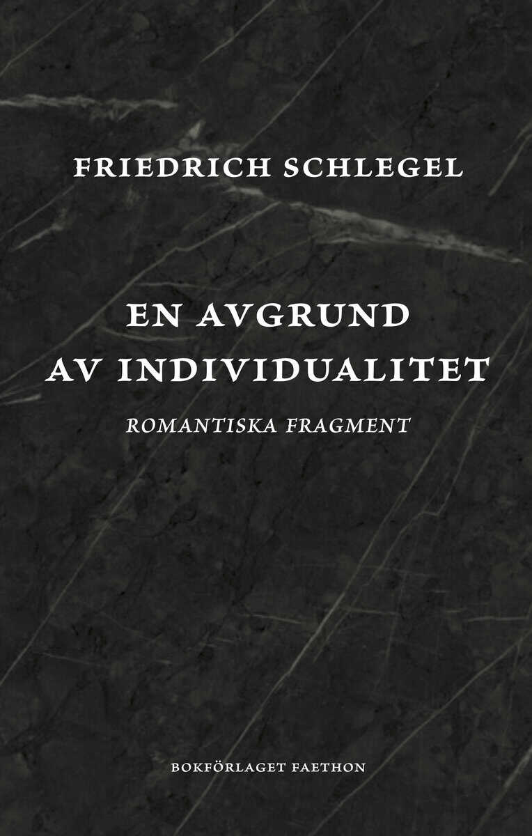 Friedrich Schlegel : En avgrund av individualitet : romantiska fragment
