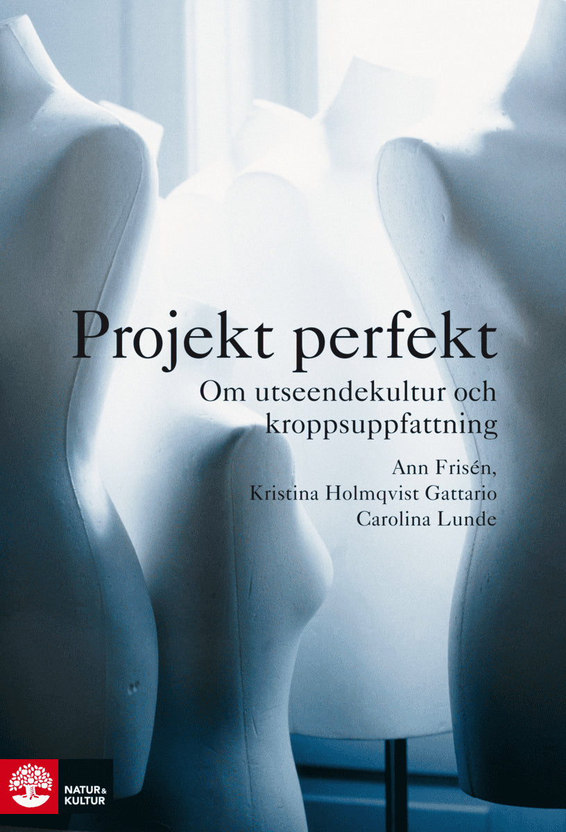 Frisén, Ann ; Holmqvist Gattario, Kristina ; Lunde, Carolina : Projekt perfekt : Häftad utgåva av originalutgåva från 2014