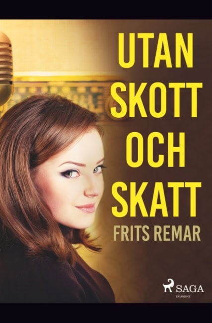 Frits Remar : Utan skott och skatt