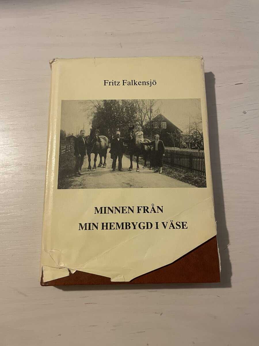 Fritz Falkensjö : Minnen från min hembygd i Väse