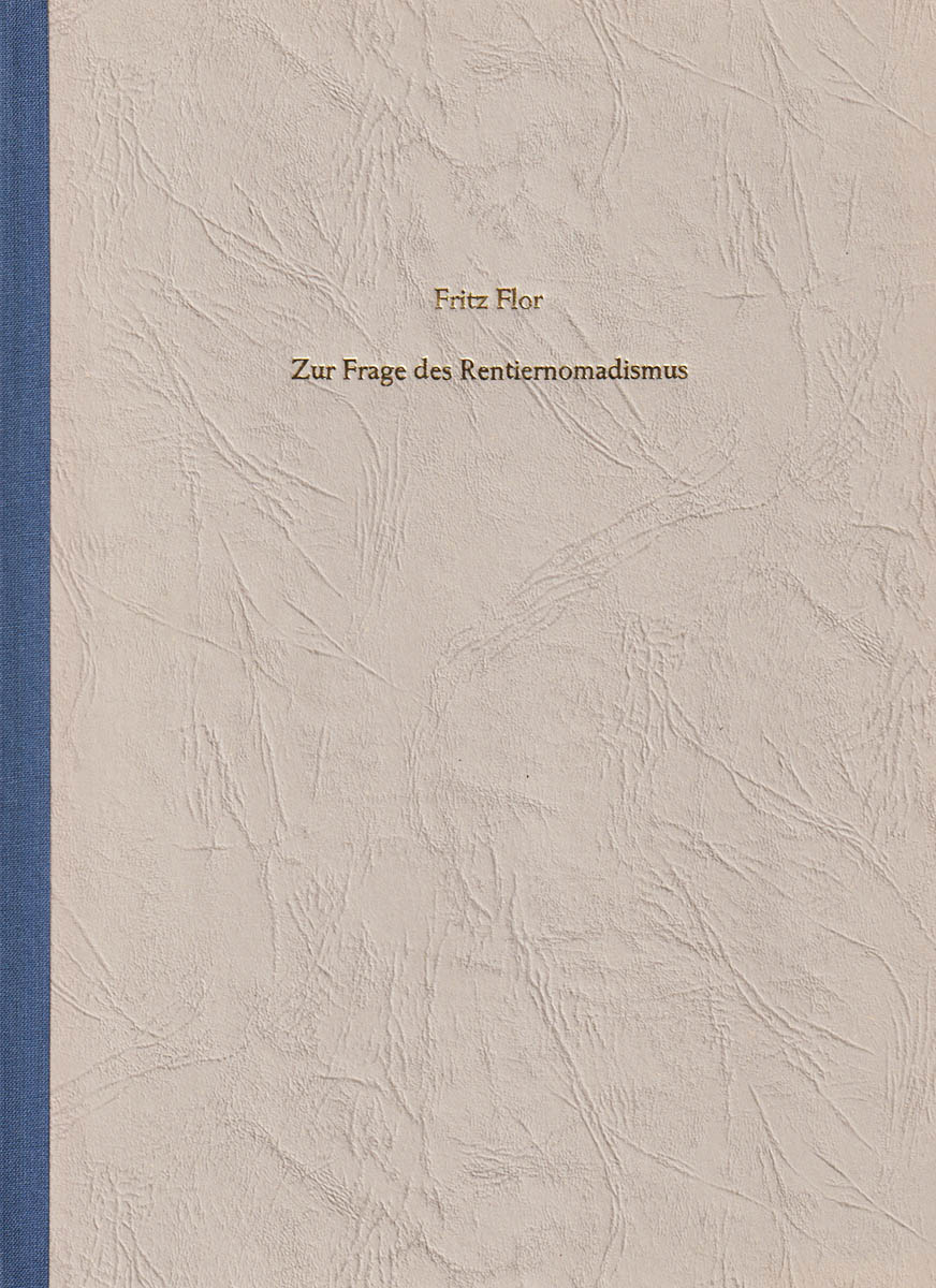 Fritz Flor : Zur Frage des Rentiernomadismus