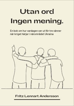 Fritz Lennart Andersson : Utan ord ingen mening.