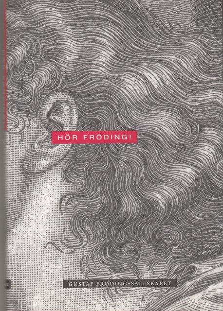 FRÖDING, GUSTAF., Redaktion: HAGEGÅRD, HÅKAN ; NORDMARK, DAG. : Hör Fröding! Tonsatta dikter och uppläsningar av Frödingtexter i urval av Håkan Hagegård