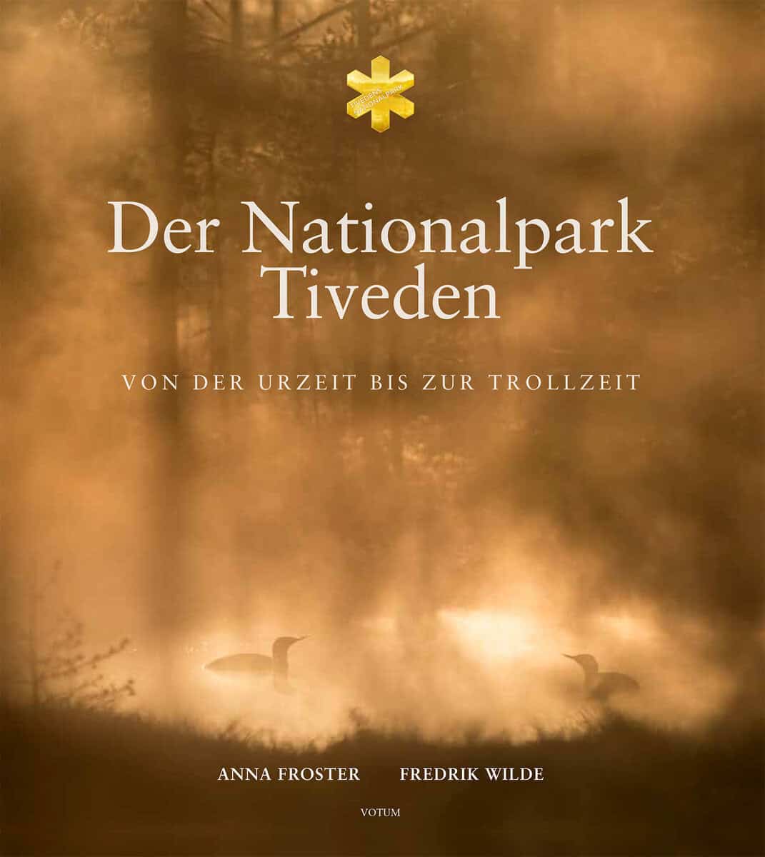 Froster, Anna ; Wilde, Peter : Der Nationalpark Tiveden