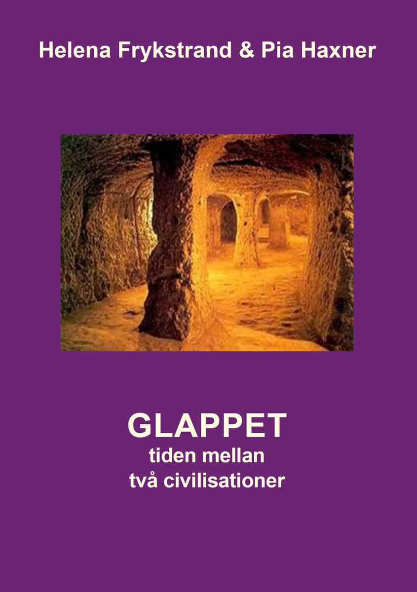 Frykstrand, Helena ; Haxner, Pia : Glappet : tiden mellan två civilisationer