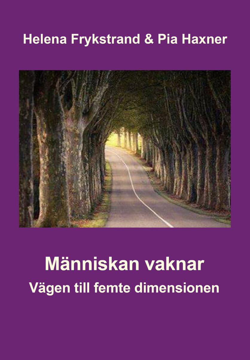 Frykstrand, Helena ; Haxner, Pia : Människan vaknar : vägen till femte dimensionen