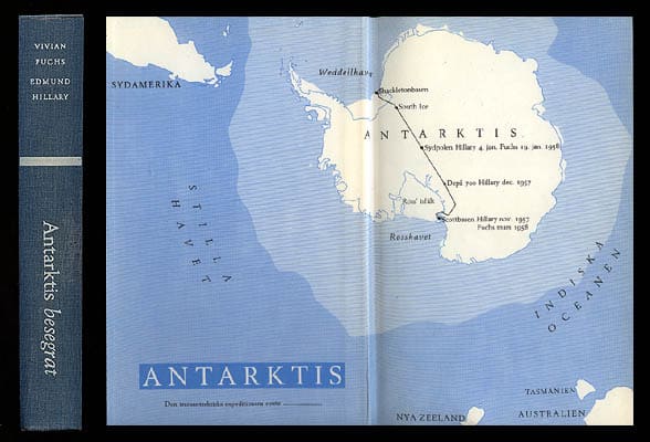 Fuchs, Sir Vivian Ernest (1908-1999) ; Hillary, Edmund (1919-2008) : Antarktis besegrat. The Commonwealth Trans-Antarctic Expedition 1955-58