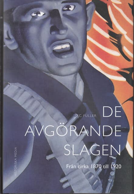 FULLER J. F. C. : De avgörande slagen.