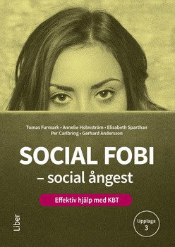 Furmark, Tomas ; Holmström, Annelie ; Sparthan, Elisabeth ; Carlbring, Per ; Andersson, Gerhard : Social fobi - social ångest