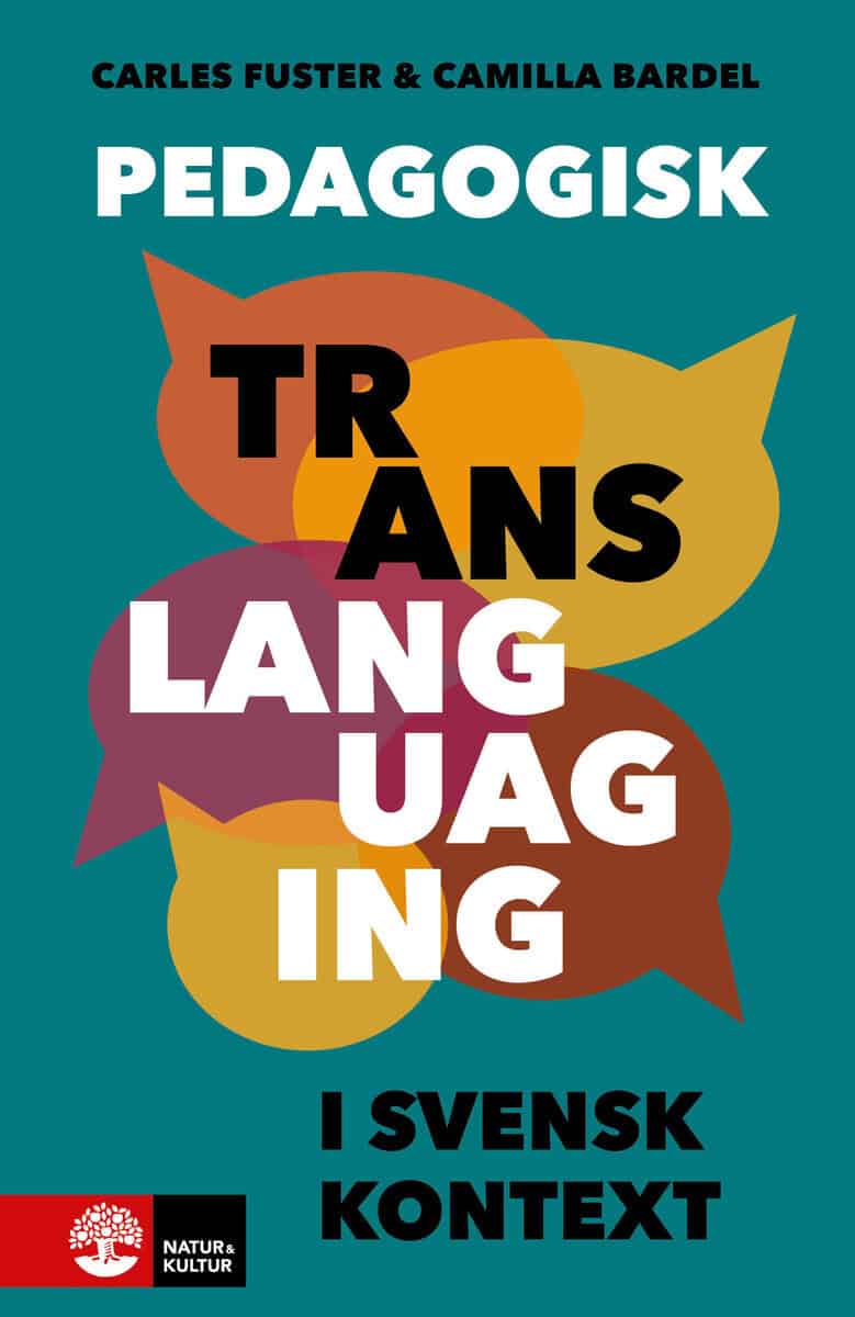 Fuster, Carles ; Bardel, Camilla : Pedagogisk translanguaging i svensk kontext