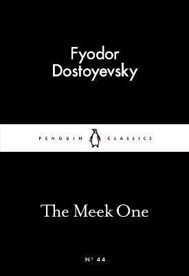 Fyodor Dostoyevsky : Meek One