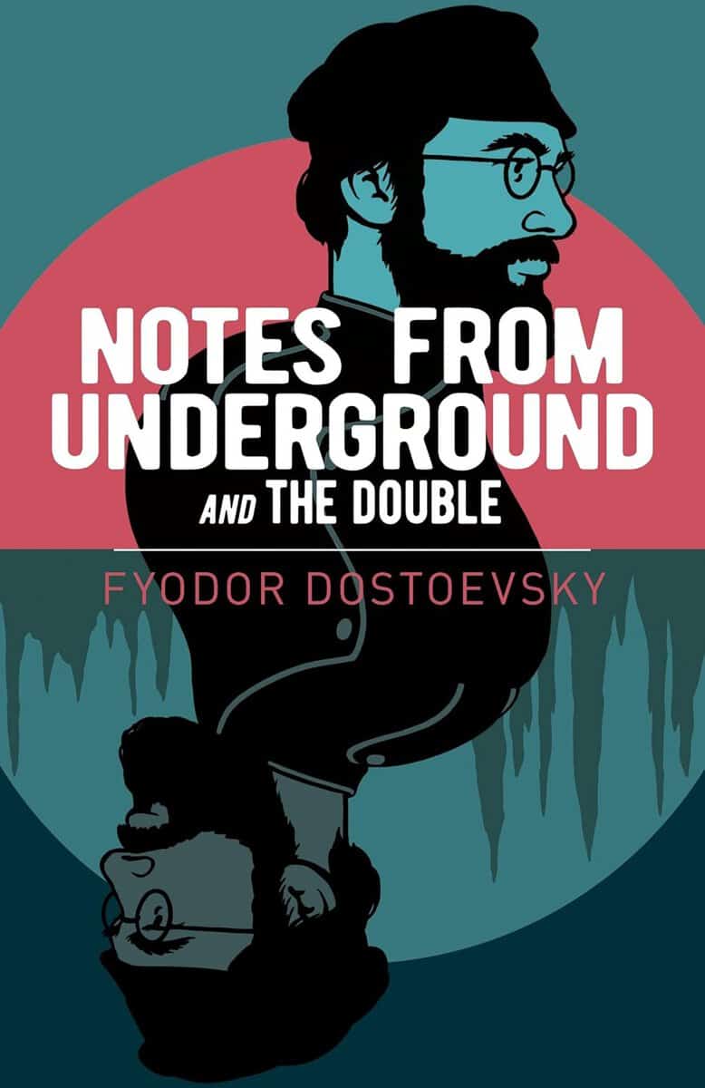 Fyodor Dostoyevsky : Notes from Underground and the Double