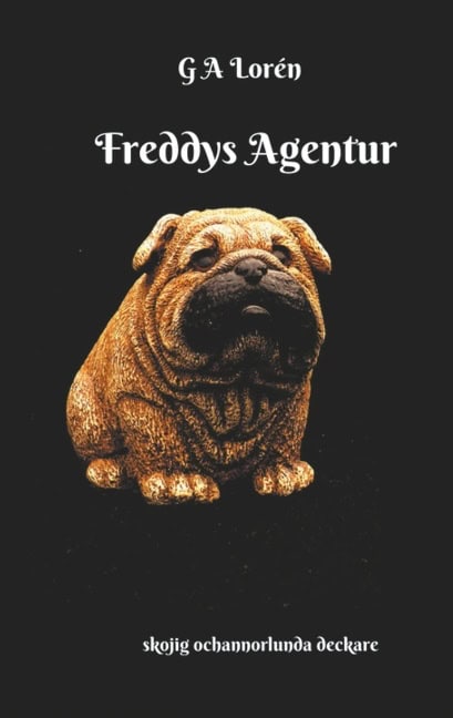 G A Lorén : Freddys Agentur : en annorlunda deckare