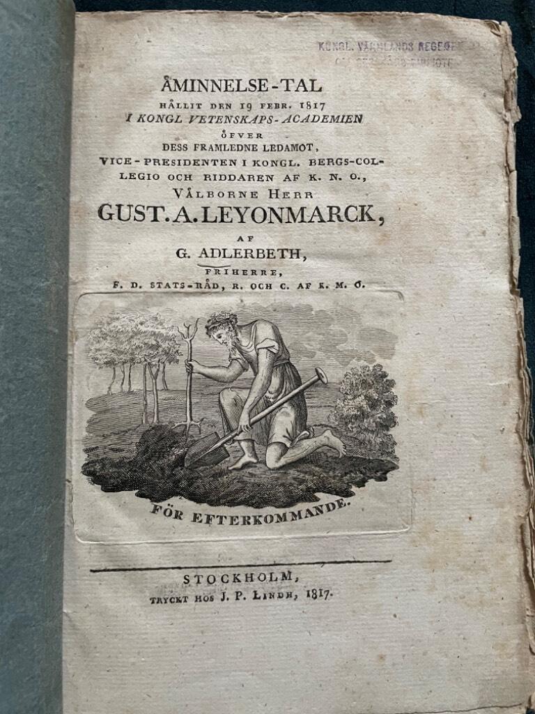 G. Adlerbeth : Åminnelse-tal hållit den 19 febr. 1817 i kongl. Vetenskaps-academien öfver dess framledne ledamot, vice-presidenten i kongl. Bergs-collegio och riddaren af k.N.o., välborne herr Gust. A. Leyonmarck.