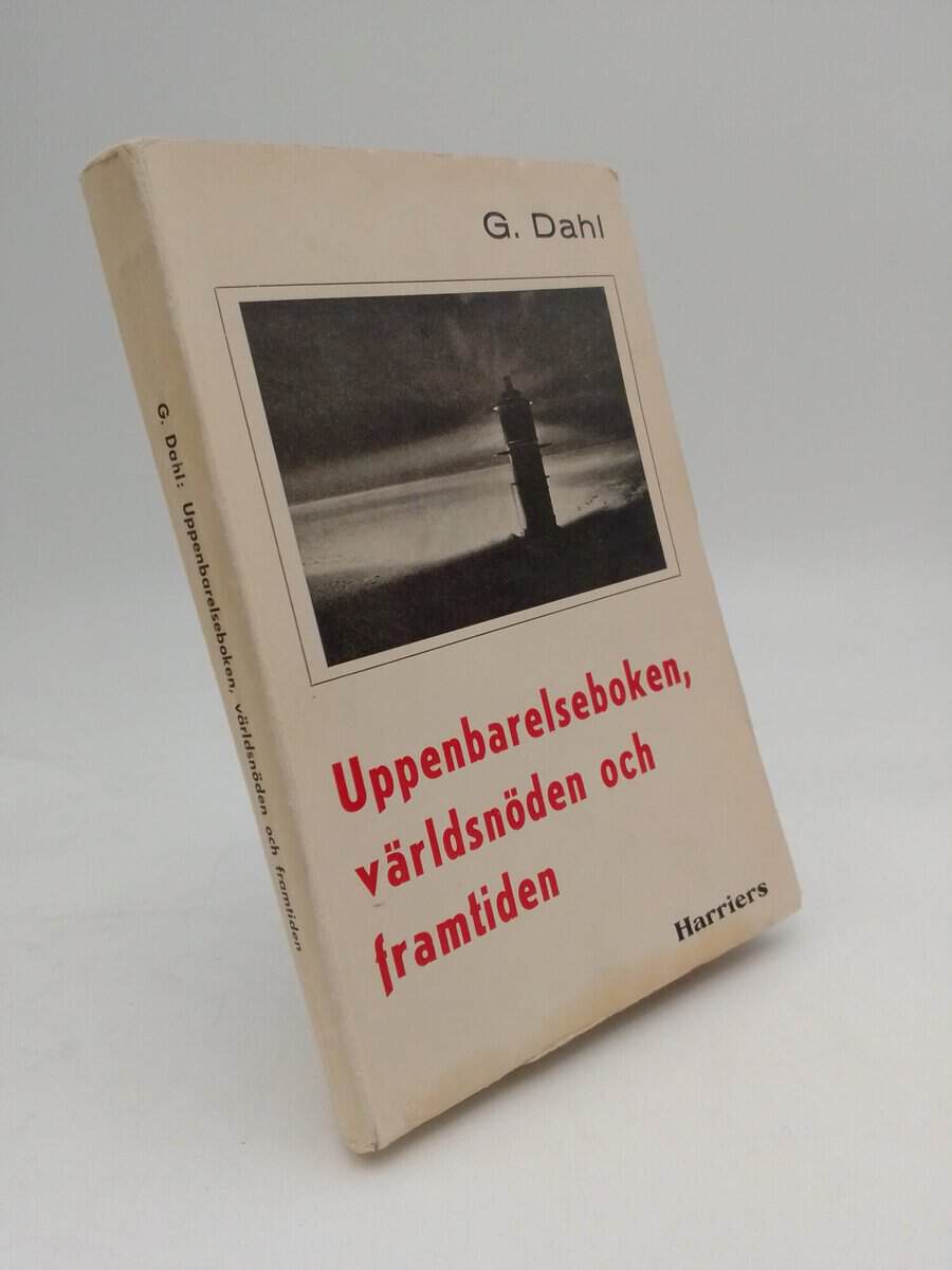 G Dahl : Uppebbarelseboken, världsnöden och framtiden