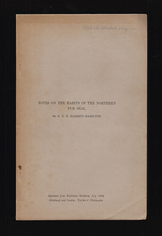 G. E. H. Barrett-Hamilton : Notes on the Habit of the Northern Fur Seal (ORIGINAL COMMUNICATIONS)