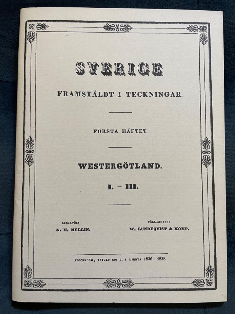 G. H. Mellin : Sverige. Framstäldt i teckningar. Westergötland I-III. Första häftet