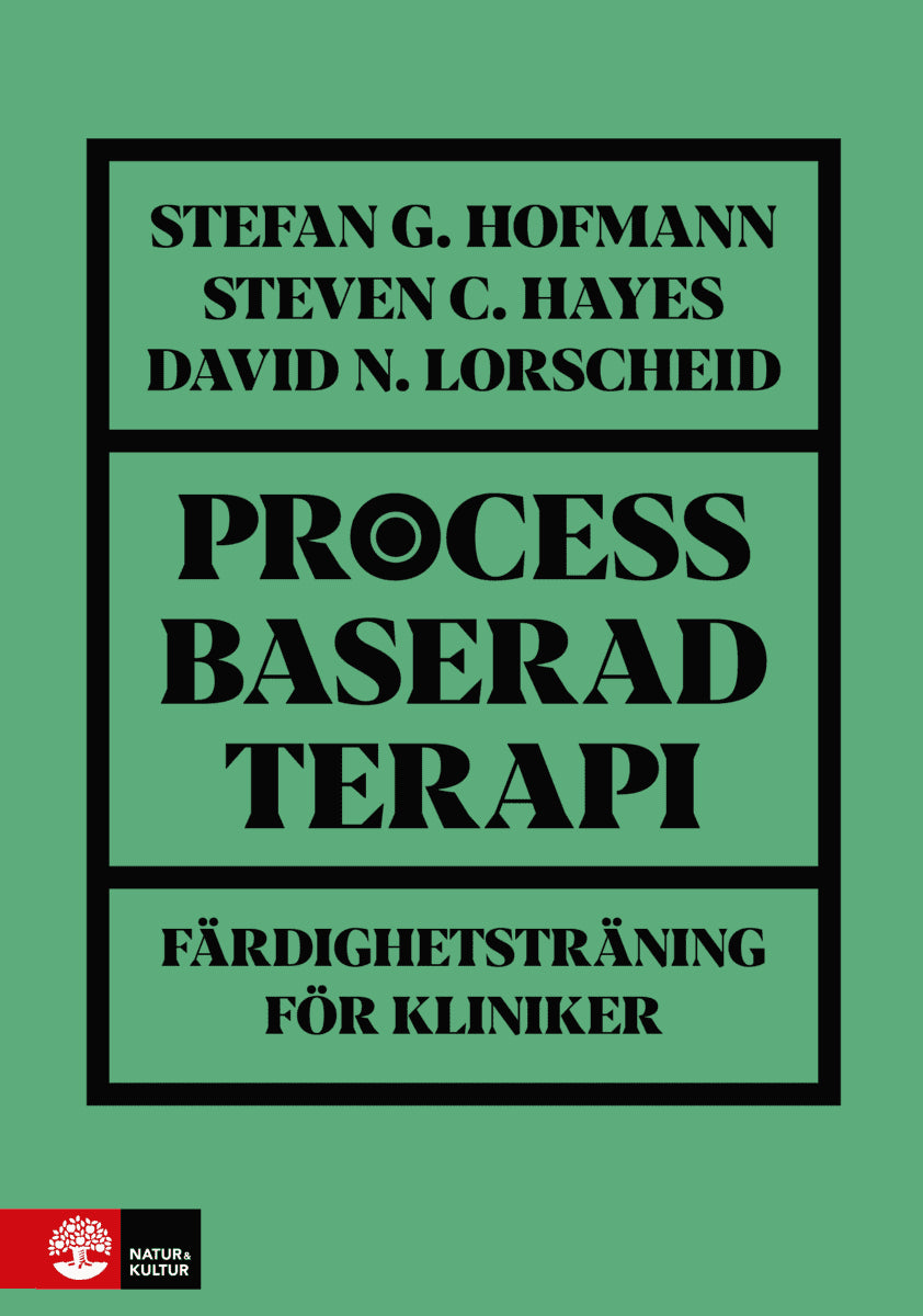 G. Hofmann, Stefan ; Hayes, Steven C. ; Lorscheid, David N. : Processbaserad terapi : färdighetsträning för kliniker