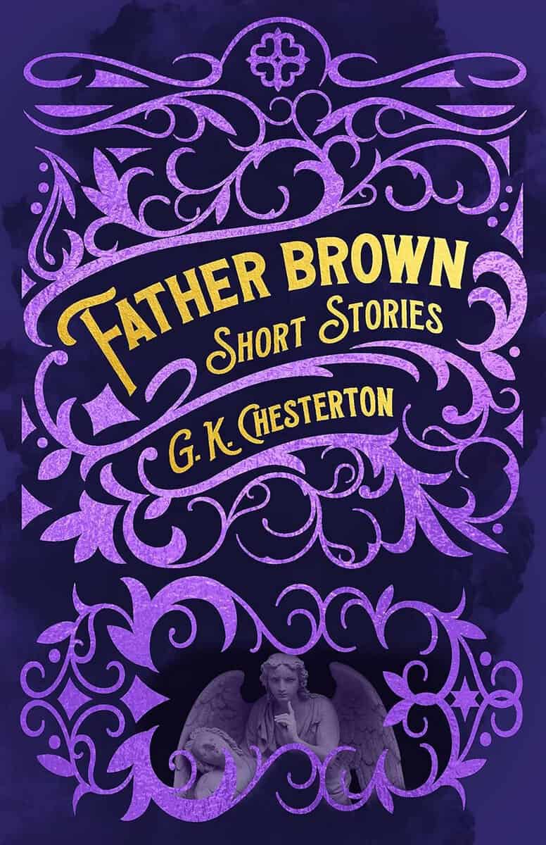 G. K. Chesterton : Father Brown Short Stories