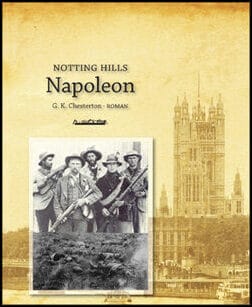 G. K. Chesterton : Notting Hills Napoleon
