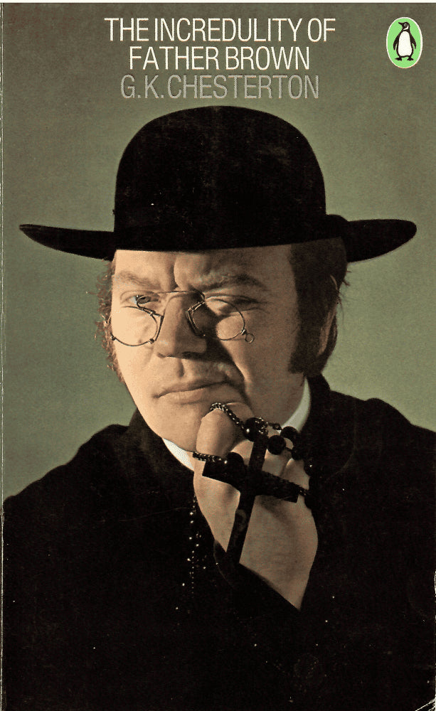G. K. Chesterton : The incredulity of Father Brown
