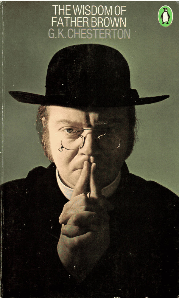 G. K. Chesterton : The wisdom of Father Brown